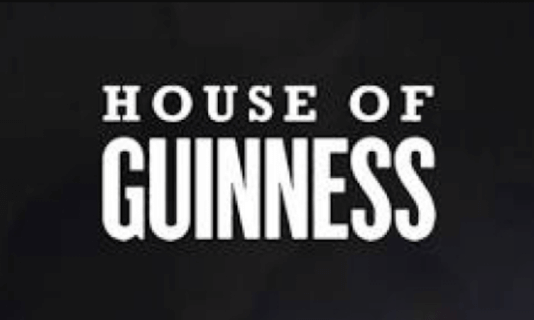 House of Guinness house of guinness